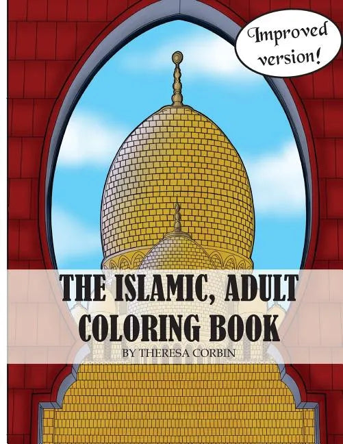 The Islamic Adult Coloring Book: 2nd Edition - Paperback