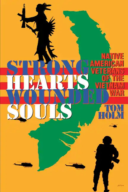 Strong Hearts, Wounded Souls: Native American Veterans of the Vietnam War - Paperback