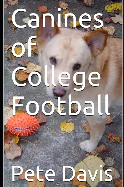 Canines of College Football - Paperback