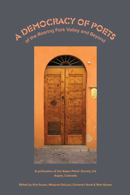 A Democracy of Poets of the Roaring Fork Valley and Beyond - Paperback