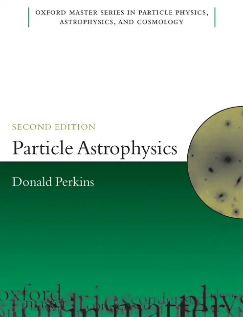 Particle Astrophysics 2e Omsp P - Paperback