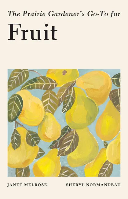 The Prairie Gardener's Go-To for Fruit - Paperback