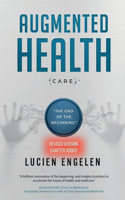 Augmented Health(care)(TM): "the end of the beginning" - Paperback
