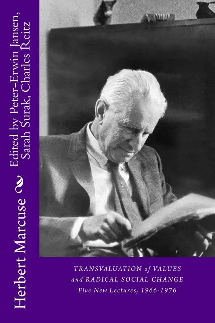 Transvaluation of Values and Radical Social Change: Five Lectures, 1966-1976 - Paperback