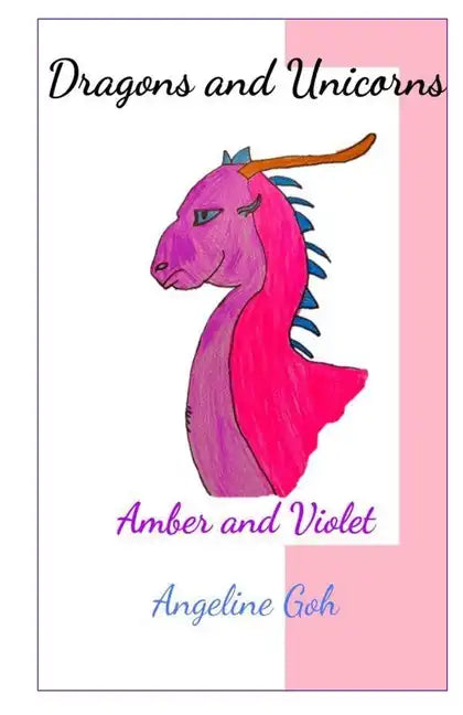Amber and Violet: Unicorns and Dragons: Book 1 - Paperback