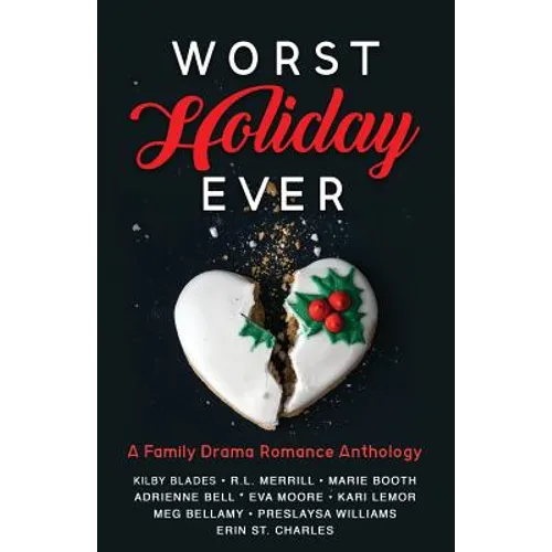 Worst Holiday Ever: A Family Drama Romance Anthology - Paperback