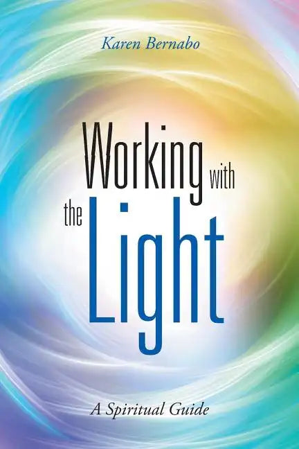 Working with the Light: A Spiritual Guide - Paperback