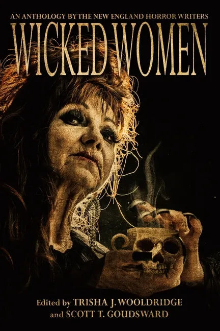 Wicked Women: An Anthology of the New England Horror Writers - Paperback