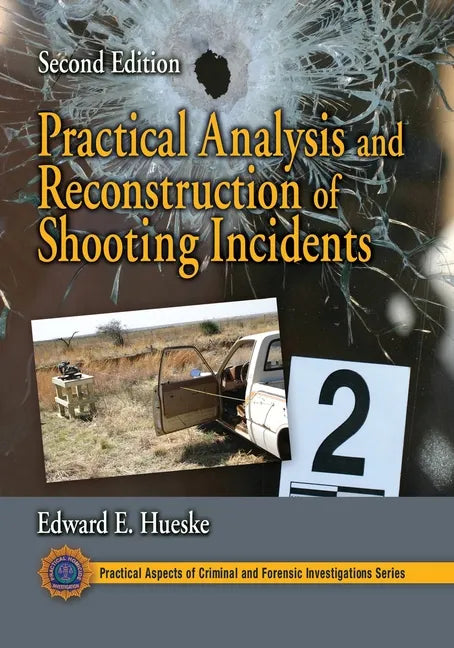 Practical Analysis and Reconstruction of Shooting Incidents - Paperback
