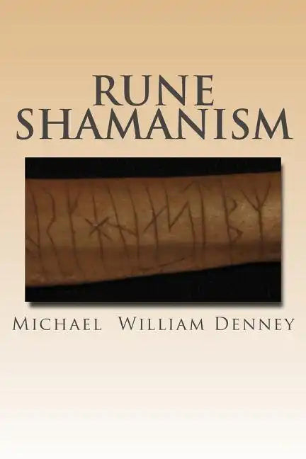Rune Shamanism: The Forgotten Method of Galdor - Paperback