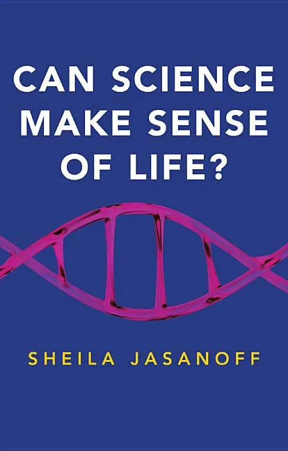 Can Science Make Sense of Life? - Hardcover