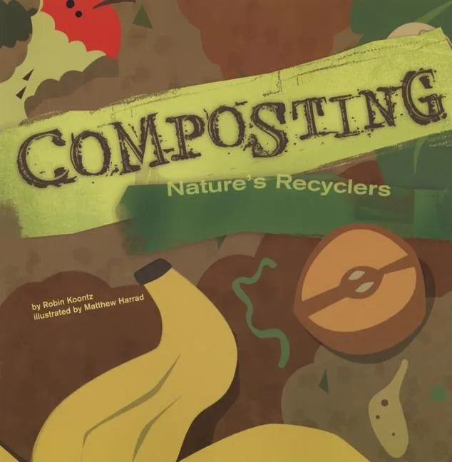 Composting: Nature's Recyclers - Paperback