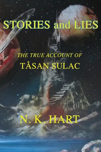 Stories And Lies: The True Account of Tåsan Sulac - Paperback