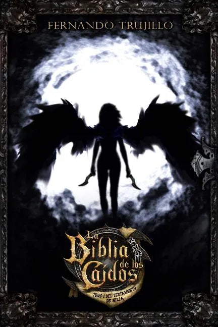 La Biblia de los Caídos. Tomo 1 del testamento de Nilia - Paperback
