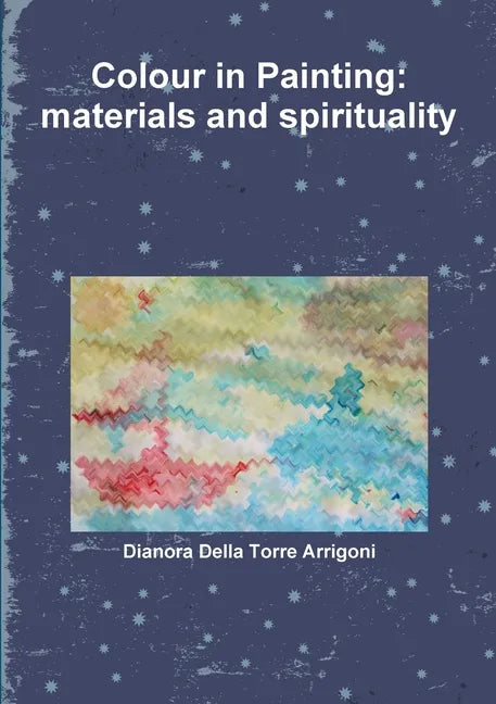Colour in Painting: materials and spirituality - Paperback