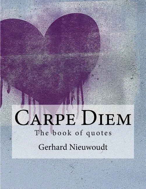 Carpe Diem: The great book of quotes - Paperback