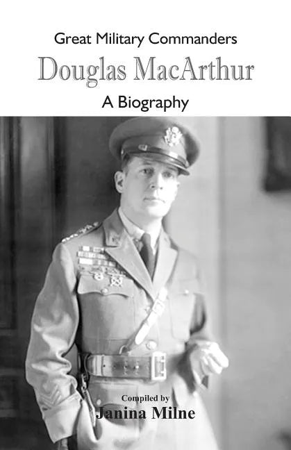 Great Military Commanders - Douglas MacArthur: A Biography - Paperback