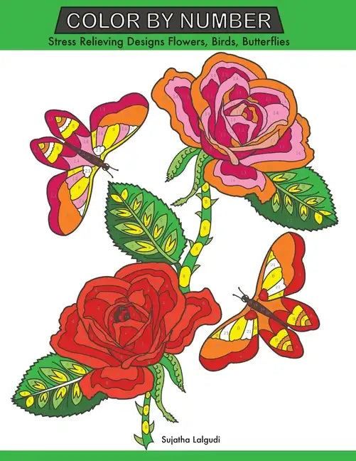 Color by Number: Stress Relieving Designs Flowers, Birds, Butterflies Coloring book, Large Print Color by Number - Paperback
