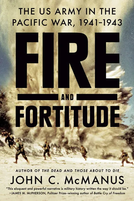 Fire and Fortitude: The US Army in the Pacific War, 1941-1943 - Paperback
