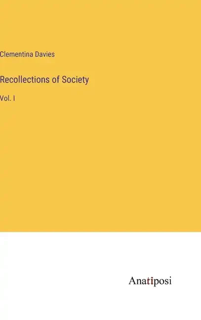 Recollections of Society: Vol. I - Hardcover