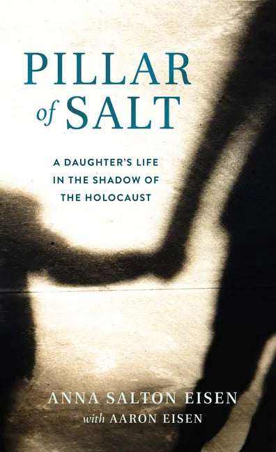 Pillar of Salt: A Daughter's Life in the Shadow of the Holocaust - Paperback