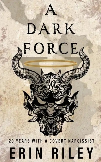 A Dark Force 20 Years with a Covert Narcissist - Paperback