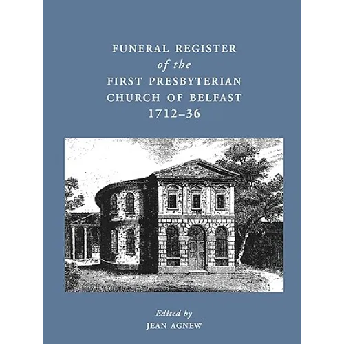 Funeral Register of the First Presbyterian Church of Belfast, 1712-36 - Paperback