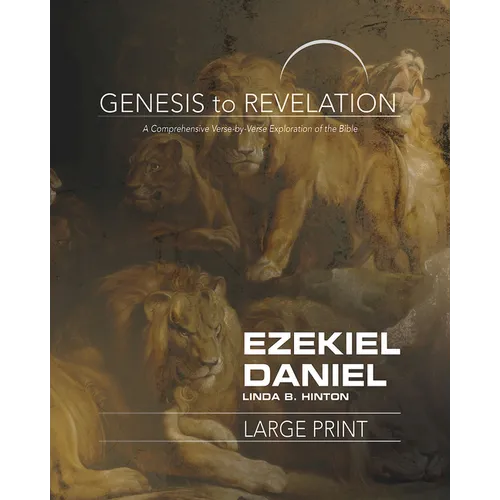 Genesis to Revelation: Ezekiel, Daniel Participant Book: A Comprehensive Verse-By-Verse Exploration of the Bible - Paperback