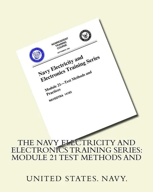 The Navy Electricity and Electronics Training Series: Module 21 Test Methods And - Paperback