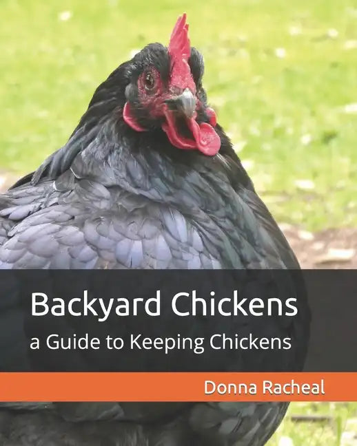 Backyard Chickens: a Guide to Keeping Chickens - Paperback