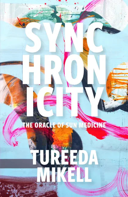 Synchronicity: The Oracle of Sun Medicine - Paperback