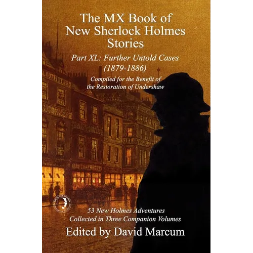 The MX Book of New Sherlock Holmes Stories Part XL: Further Untold Cases - 1879-1886 - Paperback