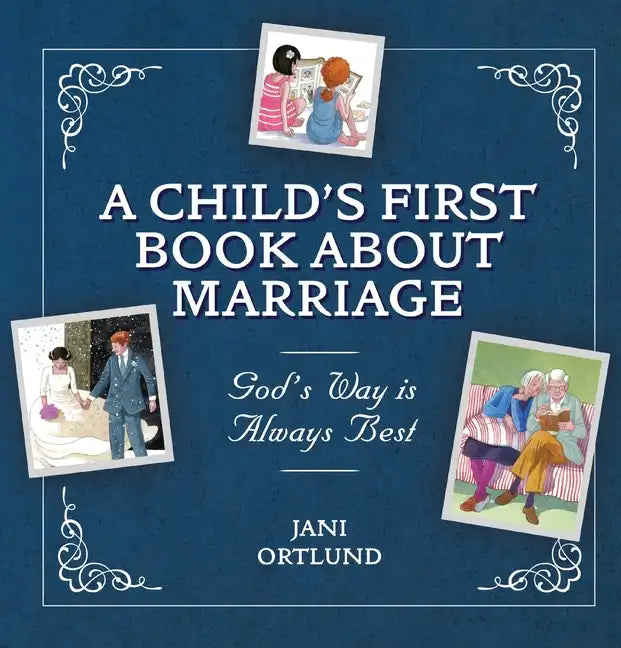 A Child's First Book about Marriage: God's Way Is Always Best - Hardcover