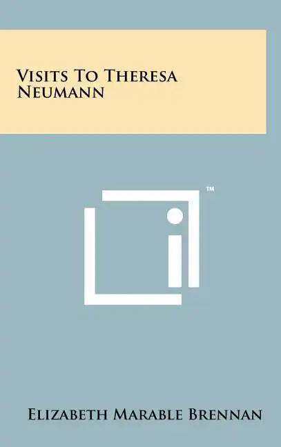 Visits To Theresa Neumann - Hardcover