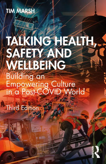 Talking Health, Safety and Wellbeing: Building an Empowering Culture in a Post-Covid World - Paperback