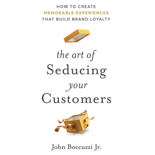 The Art of Seducing Your Customers - Hardcover
