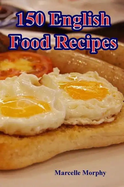 150 English Food Recipes - Paperback