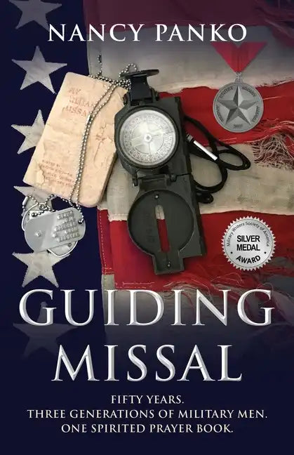 Guiding Missal: Fifty Years. Three Generations of Military Men. One Spirited Prayer Book. - Paperback