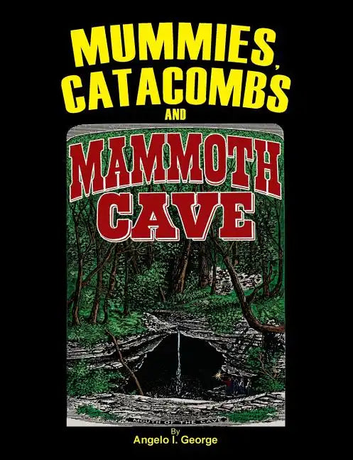 Mummies, Catacombs and Mammoth Cave - Paperback