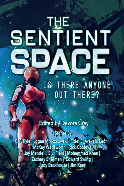 The Sentient Space - Log Entry 1: Is There Anyone Out There? - Paperback