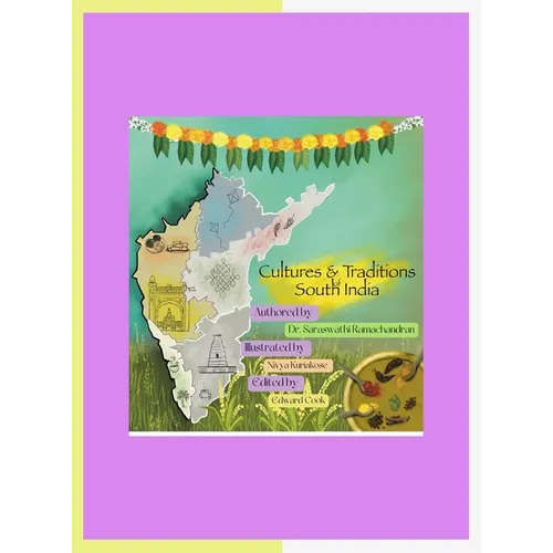 Culture and Traditions of South India: A book about the culture, lifestyles and tourist places in the southern states of the Indian sub-continent - Hardcover