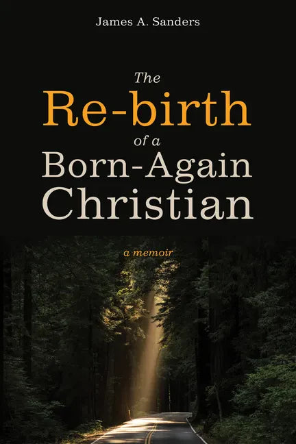 The Re-Birth of a Born-Again Christian: A Memoir - Hardcover