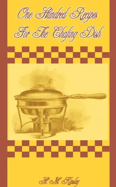 One Hundred Recipes for the Chafing Dish - Paperback