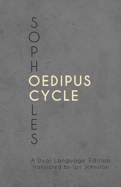 Sophocles' Oedipus Cycle: A Dual Language Edition - Paperback