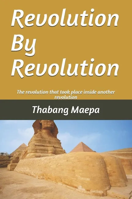 Revolution by revolution: The revolution that took place inside another revolution - Paperback