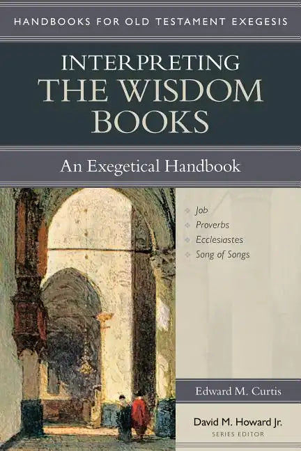 Interpreting the Wisdom Books: An Exegetical Handbook - Paperback