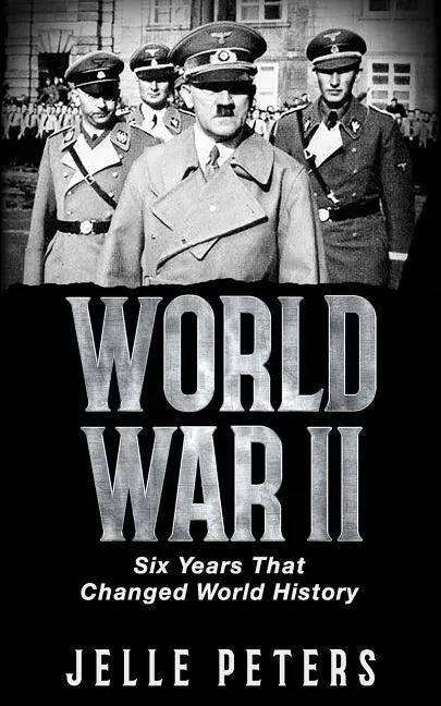 World War II: Six Years That Changed World History - Paperback