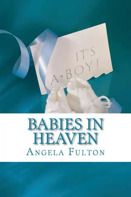 Babies In Heaven: Losing The Son I Never Met - Paperback