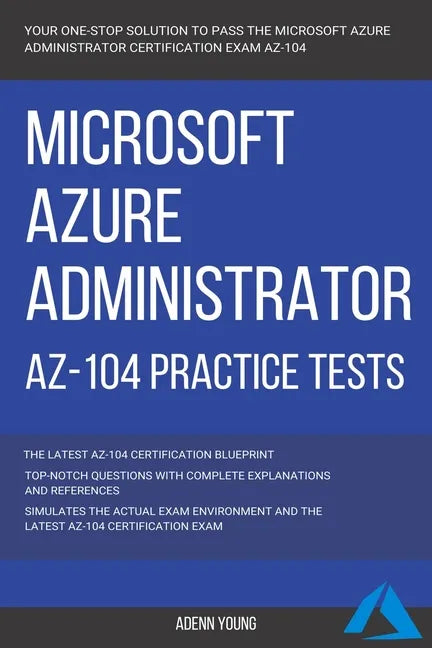 Azure: Microsoft Azure Administrator (AZ-104) Practice Tests - Paperback