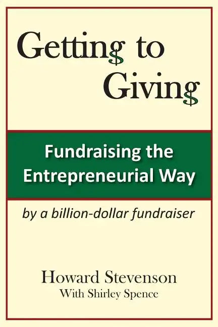 Getting to Giving: Fundraising the Entrepreneurial Way - Paperback